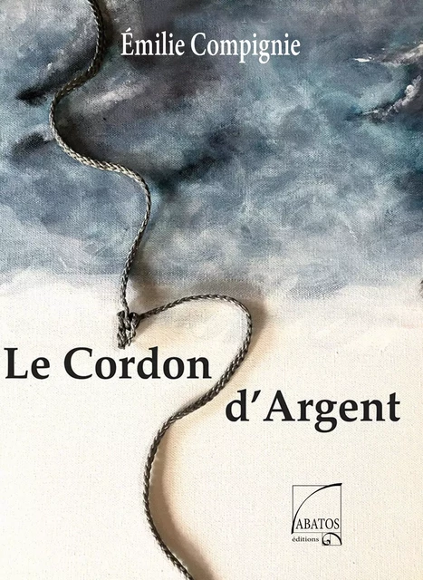 Le Cordon d'Argent - Emilie COIMPIGNIE - ABATOS