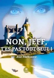 Non, jeff, t'es pas tout seul !