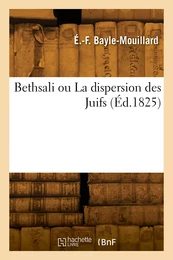 Bethsali ou La dispersion des Juifs