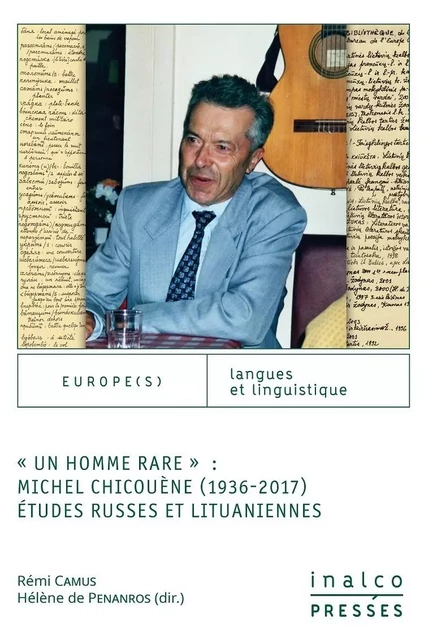 Un homme rare, Michel Chicouène (1936 – 2017) : études russes et lituaniennes. " - Rémi Camus, Hélène De Pananros - INALCO PRESSES