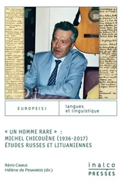 Un homme rare, Michel Chicouène (1936 – 2017) : études russes et lituaniennes. "