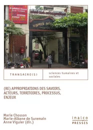 Re appropriations des savoirs. acteurs, territoires, processus, enjeux