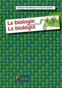 La biologie - La biologia -  Collectif - I.E.O.