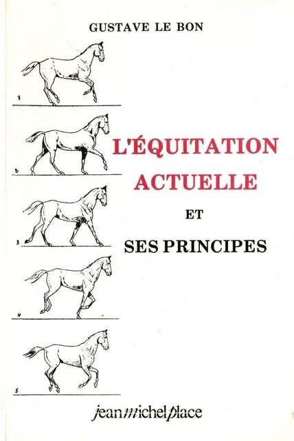 EQUITATION ACTUELLE ET SES PRINCIPES - LE BON GUSTAVE - JEANMICHELPLACE