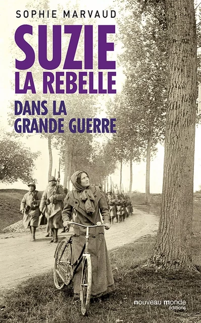 Suzie la rebelle dans la Grande Guerre - Sophie Marvaud - NOUVEAU MONDE