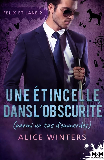 Une étincelle dans l'obscurité (parmi un tas d'emmerdes) - Alice Winters - MXM BOOKMARK