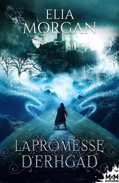 La promesse d'Erhgad - Elia Morgan - MXM BOOKMARK