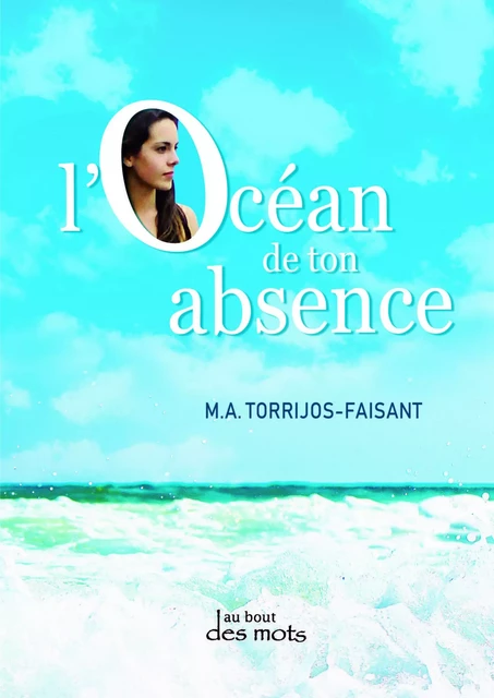 L'océan de ton absence - M A TORRIJO-FAISANT - ABATOS