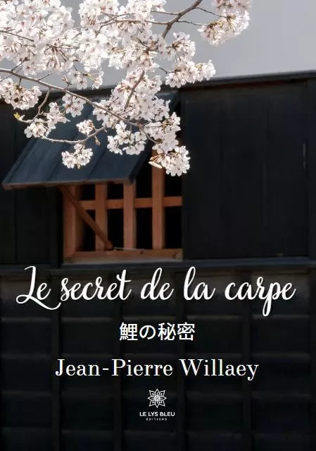 Le secret de la carpe - Jean-Pierre Willaey - LE LYS BLEU