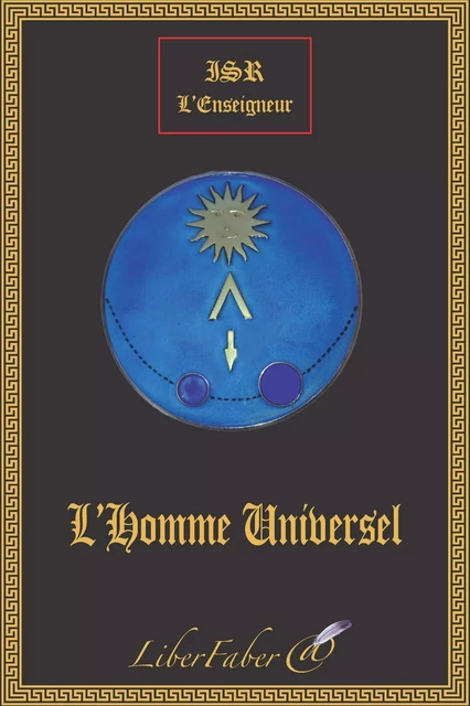 L'Homme Universel - ISR L'Enseigneur - LIBER FABER