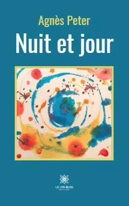 Nuit et jour - Agnes Peter - LE LYS BLEU