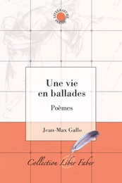 Une vie en ballades. Poèmes