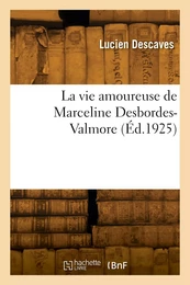 La vie amoureuse de Marceline Desbordes-Valmore