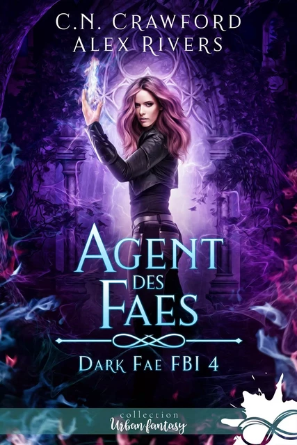 Agent des faes - C.N. Crawford, Alex Rivers - COLL INFINITY