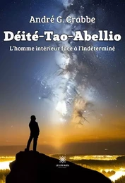 Déité-Tao-Abellio - L’homme intérieur face à l’Indéterminé