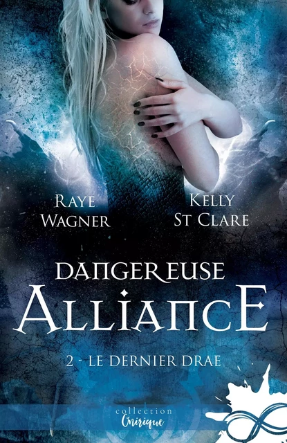 Dangereuse alliance - Raye Wagner, Kelly St. Clare - COLL INFINITY