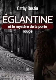 Églantine et le mystère de la porte rouge