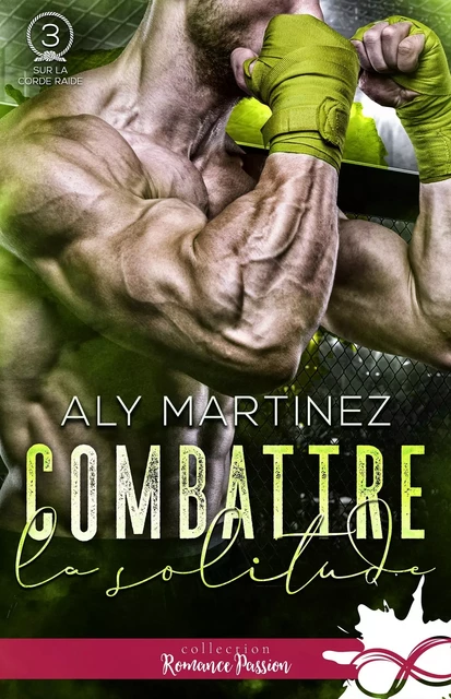 Combattre la solitude - Aly Martinez - COLL INFINITY