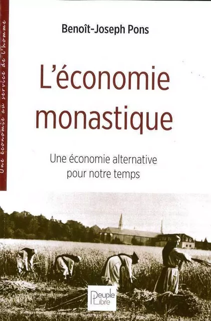 L'économie monastique - Benoît-Joseph Pons - PEUPLE LIBRE