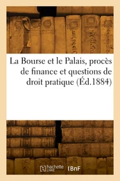 La Bourse et le Palais, procès de finance et questions de droit pratique