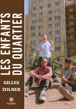 Les enfants du Quartier - Gilles Ronzel - LE LYS BLEU