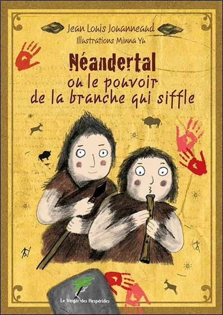 Néandertal ou le pouvoir de la branche qui siffle - Jean-Louis Jouanneaud - VERGER DES HESPERIDES EDITIONS