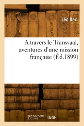 A travers le Transvaal, aventures d'une mission française