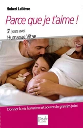 Parce que je t'aime ! 31 jours avec Humanae Vitae