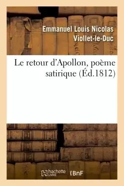 Le retour d'Apollon, poëme satirique -  VIOLLET-LE-DUC-E - HACHETTE BNF