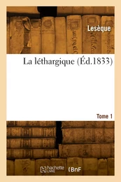 La léthargique. Tome 1