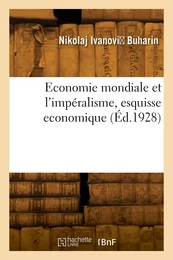 Economie mondiale et l'impéralisme, esquisse economique