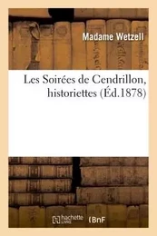 Les Soirées de Cendrillon, historiettes