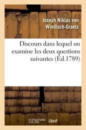 Discours dans lequel on examine les deux questions suivantes : 1° Un monarque a-t-il