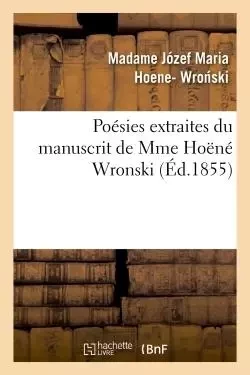 Poésies extraites du manuscrit de Mme Hoëné Wronski -  WRO SKI-V-H- - HACHETTE BNF