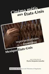 Cinéma métis aux États-Unis - représentations de la frontière Mexique-États-Unis