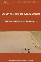 Le sport saisi dans son évolution récente - fidélité ou infidélités à ses fondements ?