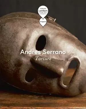 andres serrano, torture -  MEZIL ERIC/CELANT GERMANO - AMATEUR