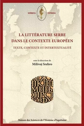 La littérature serbe dans le contexte européen - texte, contexte et intertextualité