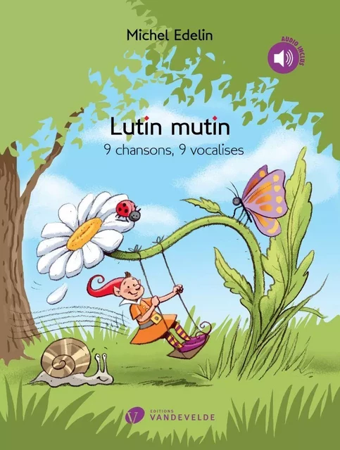 LUTIN MUTIN +CD --- CHANT - 9 CHANSONS - 9 VOCALISES -  EDELIN MICHEL - VAN DE VELDE