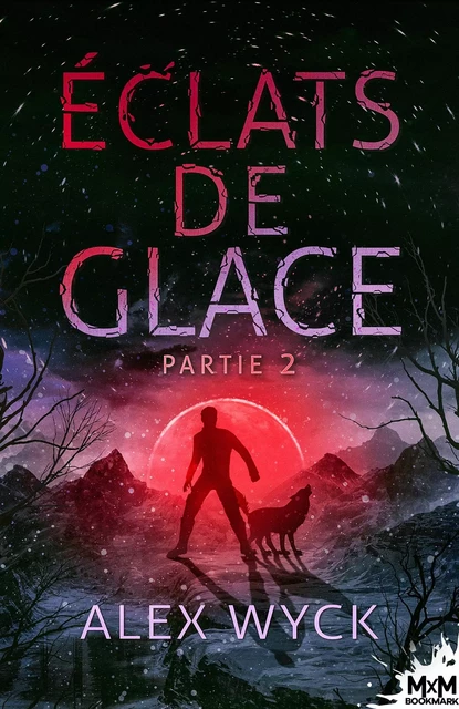 Éclats de glace - Partie 2 -  WYCK-A - MXM BOOKMARK