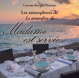 Les atmosphères de Madame est servie / Le atmosfere di Madame est servie