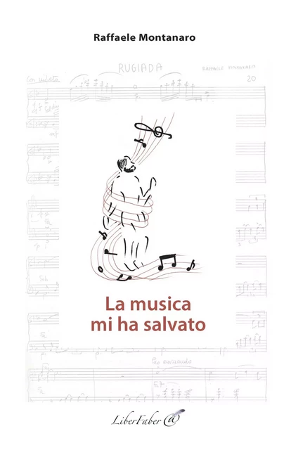 La musica mi ha salvato - Montanaro Raffaele - LIBER FABER