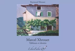 Marcel Xhrouet. Tableaux et dessins