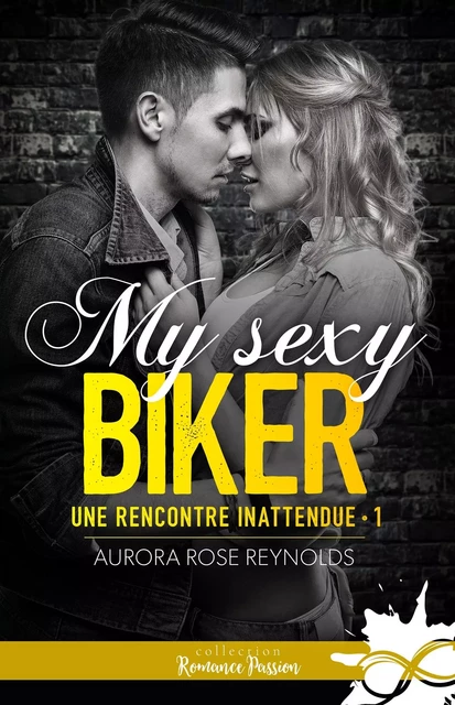 My sexy biker - AURORA ROSE REYNOLDS - COLL INFINITY