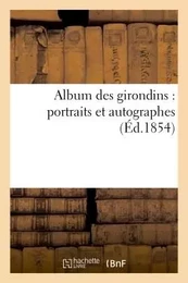 Album des girondins : portraits et autographes