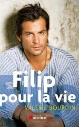 Filip, pour la vie