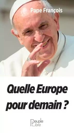 Quelle Europe pour demain ?