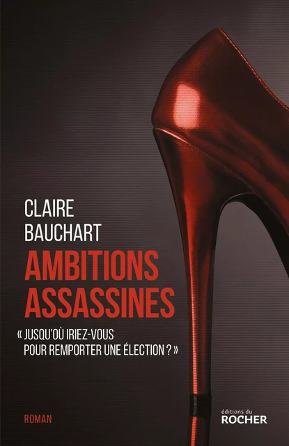 Ambitions assassines - Claire Bauchart - DU ROCHER