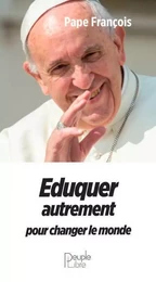 Eduquer autrement pour changer le monde