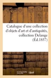 Catalogue d'une collection d'objets d'art et d'antiquités, collection Delange